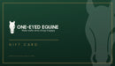 A dark green gift card design for One-Eyed Equine, featuring a white horse head logo, the text 'ONE-Eyed Equine Ride safe and shop happy', 'GIFT CARD', and the website 'ONEEYEDEQUINE.COM'.